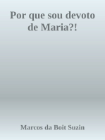 Por Que Sou Devoto De Maria?!