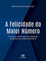 A Felicidade do Maior Número: o discurso utilitarista na modulação de efeitos em matéria tributária