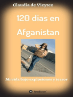 120 dias en Afganistan: Una parte de mi vida bajo explosiones y terror