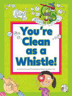 You're Clean as a Whistle!: (And Other Silly Sayings)