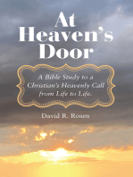 At Heaven's Door: A Bible Study to a Christian's Heavenly Call from Life to Life.