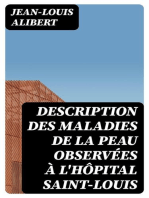 Description des maladies de la peau observées à l'hôpital Saint-Louis: Avec les meilleures méthodes suivies pour leur traitement