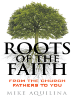 Roots of the Faith: From the Church Fathers to You