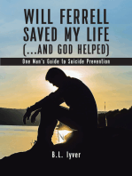 Will Ferrell Saved My Life (...and God Helped): One Man's Guide to Suicide Prevention