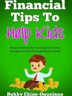 Financial Tips to Help Kids: Proven Methods for Teaching Kids Money Management and Financial Responsibility