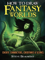 How to Draw Fantasy Worlds: Create Characters, Creatures & Scenes