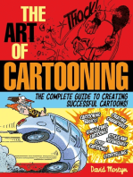 The Art of Cartooning: The Complete Guide to Creating Successful Cartoons!