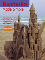 Sandcastles Made Simple: Step-by-Step Instructions, Tips, and Tricks for Building Sensational Sand Creations