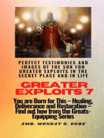 Greater Exploits - 7 Perfect Testimonies and Images of The Son for Greater Exploits in the Secret: You are Born for This - Healing, Deliverance and Restoration - Equipping Series