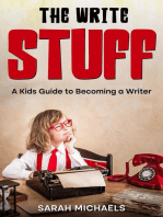 The Write Stuff: A Kids Guide to Becoming a Writer