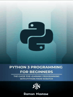 Python 3 Programming for Beginners: The Beginner's Guide for Learning How to Code in Python (version 3.X) From Scratch in Under 7 Days: Computer Programming, #1