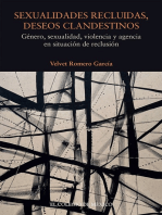 Sexualidades recluidas, deseos clandestinos.: Género, sexualidad, violencia y agencia en situación de reclusión