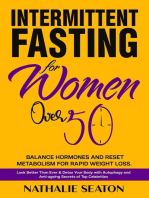 Intermittent Fasting for Women Over 50: Balance Hormones and Reset Metabolism for Rapid Weight Loss: Look Better Than Ever and Detox Your Body with Autophagy and Anti-aging Secrets of Top Celebrities