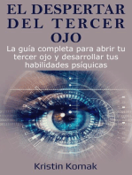 El despertar del Tercer Ojo: La guía completa para abrir tu tercer ojo y desarrollar tus habilidades psíquicas