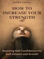 How to Increase Your Strength: Boosting Self-Confidence For Self-Esteem and Growth