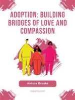 Adoption- Building Bridges of Love and Compassion