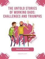 The Untold Stories of Working Dads: Challenges and Triumphs