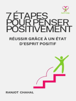 7 ÉTAPES POUR PENSER POSITIVEMENT: RÉUSSIR GRÂCE À UN ÉTAT D'ESPRIT POSITIF