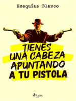 Tienes una cabeza apuntando a tu pistola