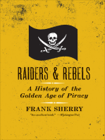 Raiders & Rebels: A History of the Golden Age of Piracy