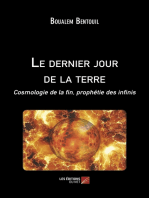 Le dernier jour de la terre: Cosmologie de la fin, prophétie des infinis