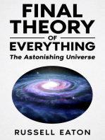 Final Theory Of Everything: The Astonishing Universe