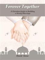 Forever Together: A Christian Guide to Building a Strong Marriage