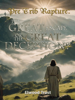 The Pre-Trib Rapture: The Great Escape or the Great Deception