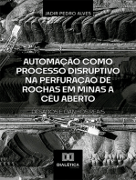 Automação como Processo Disruptivo na Perfuração de Rochas em Minas a Céu Aberto – Desafios e Ganhos Reais