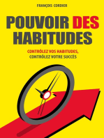 Pouvoir des habitudes: Contrôlez vos habitudes, contrôlez votre succès