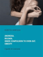 Anorexia. Bulimia. Inner compulsion to over-eat. Obesity