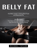 Belly Fat: Fat Belly Guide to Eating Real Food and Reducing Fat (Blowout Belly Fat Clean Eating Guide to Lose Belly Fat Fast No Diet Healthy Eating)