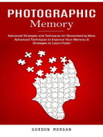 Photographic Memory: Advanced Strategies and Techniques for Remembering More (Advanced Techniques to Improve Your Memory & Strategies to Learn Faster)