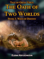 Tale of Greya Virus. The Oath of Two Worlds. Book 3. Ways of Destiny