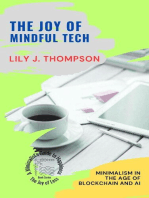 The Joy of Mindful Tech: Minimalism in the Age of Blockchain and AI: The Joy of Less: A Minimalist's Guide to Happiness, #2