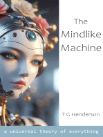 The Mindlike Machine: A Universal Theory of Everything