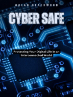 Cyber Safe: Protecting Your Digital Life in an Interconnected World