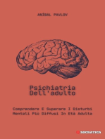 Psichiatria Dell'adulto: Comprendere E Superare I Disturbi Mentali Più Diffusi In Età Adulta: La Mente Umana: Un Approccio Complessivo alla Psichiatria in Tutte le Fasi della Vita