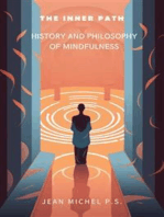 The Inner Path - History and Philosophy of Mindfulness: Subtitle: Learn about meditation techniques, deal with stress and anxiety, improve your mental and physical health, and live a life of peace.