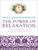 The Power of Relaxation: Align Your Body, Your Mind, and Your Life Through Meditation