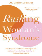 Rushing Woman's Syndrome: The Impact of a Never-ending To-do list and How to Stay Healthy in Today's Busy World