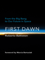 First Dawn: From the Big Bang to Our Future in Space