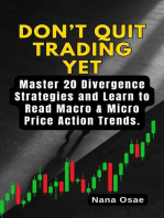 Don’t Quit Trading Yet: Master 20 Divergence Strategies and Learn to Read Macro & Micro Price Action Trends.