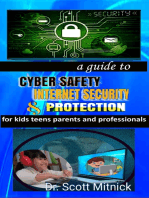 A Guide to Cyber Safety, Internet Security and Protection for Kids, Teens, Parents and Professionals