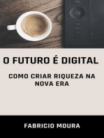 O Futuro É Digital: Como Criar Riqueza na Nova Era