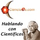 Hablando con Cient&iacute;ficos - Cienciaes.com