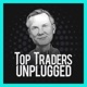 Top Traders Unplugged