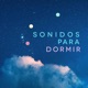 Sonidos para Dormir | Ruido Blanco