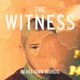 The Witness: In His Own Words