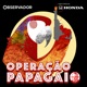 Opera&ccedil;&atilde;o Papagaio